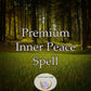 Premium Inner Peace Spell - A life-changing force that transports you into a realm of unyielding calm, serenity, and tranquility.