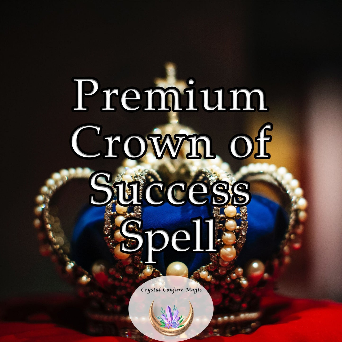 Premium Crown of Success Spell - command the realms of success and accomplishment in any endeavor