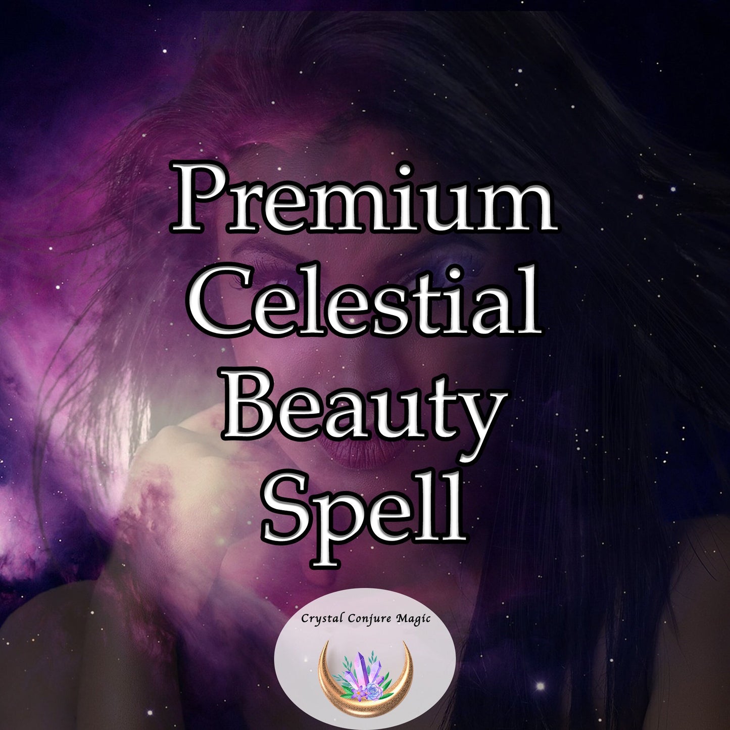 Premium Celestial Beauty Spell - let your inner glow to shimmer like a constellation and become a dazzling embodiment of the celestial magic