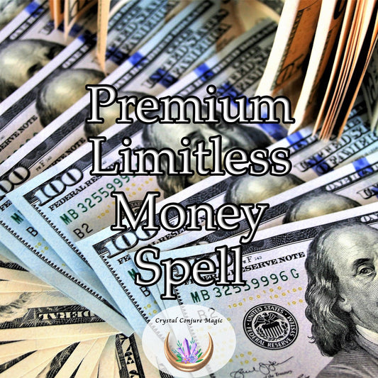 Premium Limitless Money Spell - Find the paths to freeing yourself from financial woes... the spell of unlimited cash