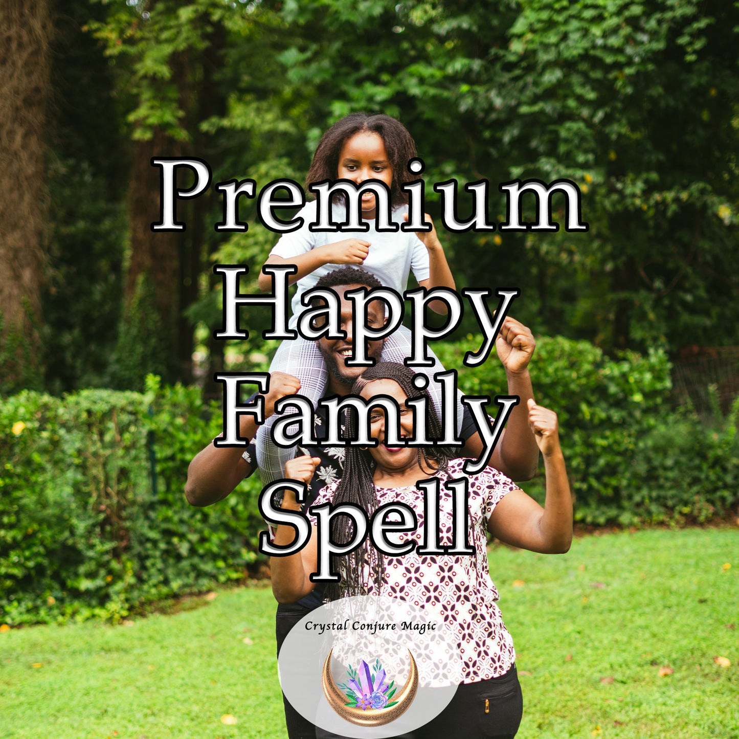 Premium Happy Family Spell - promote shared joy, mutual understanding, and lasting happiness within your family