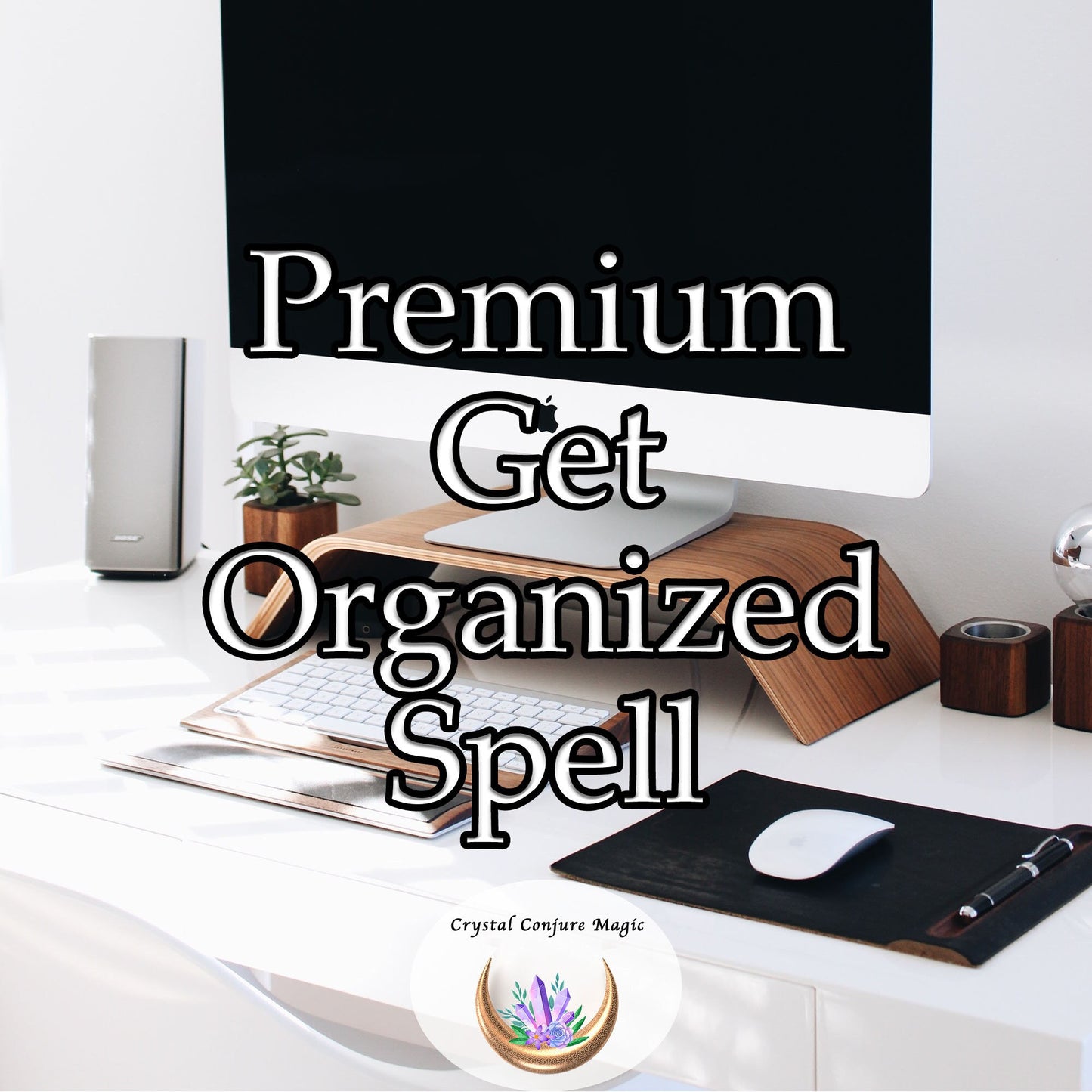 Premium Get Organized Spell - unlock a clutter-free life filled with peace and serenity