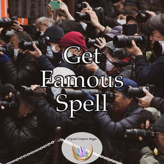 Get Famous Spell - weave a tapestry of popularity around you, pull in admirers, fan out opportunities, and escalate your prestige