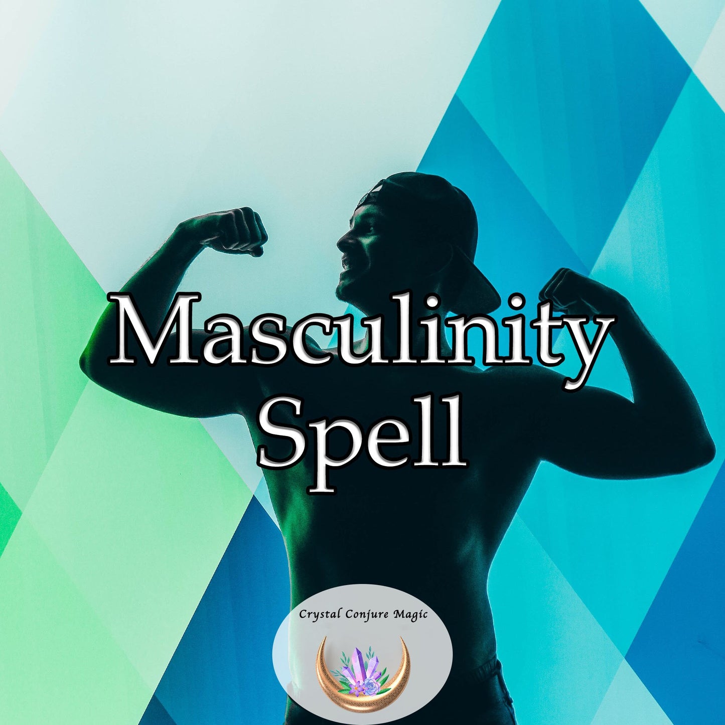 Masculinity Spell - take charge, lead, and embody the strength and integrity of a truly masculine figure