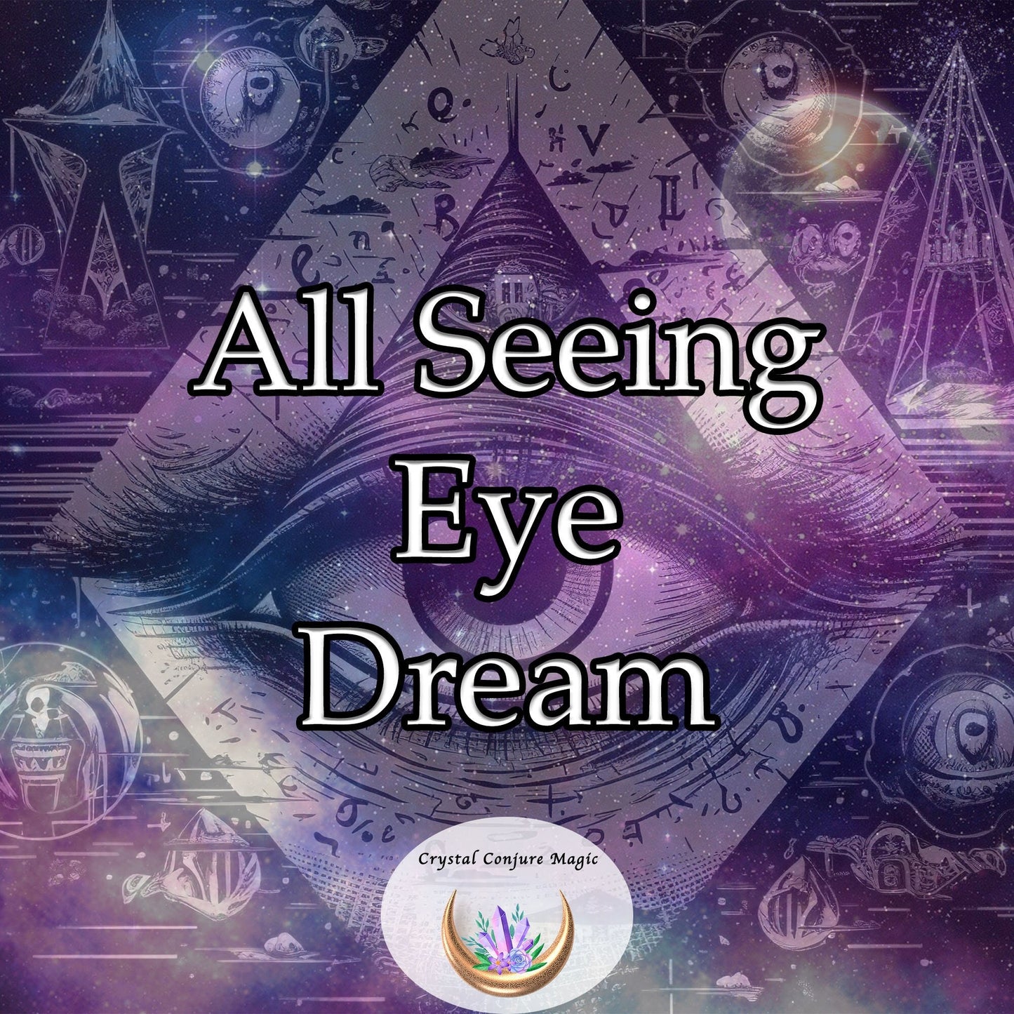 All Seeing Eye Dream - Dream your way to clear sight and a heightened sense of intuition, allowing you to see through deception