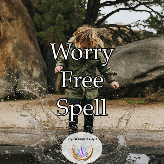 Worry Free Spell - gently eradicate worrisome thoughts and replace them with an aura of tranquility