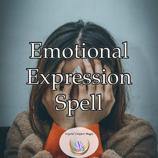 Emotional Expression Spell - discern, articulate, and manage your feelings in a constructive manner for deeper emotional equilibrium