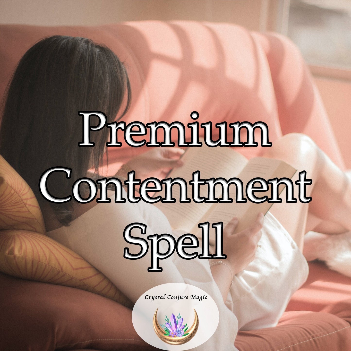 Premium Contentment Spell - root out discontent buried deep within your soul, open gateways to uncharted realms of peace and satisfaction