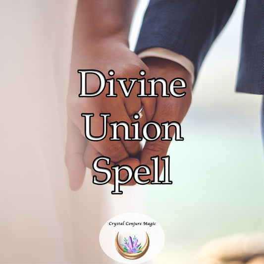 Divine Union Spell - live a love story worthy of the divine, with a love that's written in the stars, destined to last forever