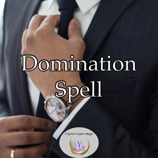 Domination Spell - boost your personal charisma, amplify your voice, and establish an indomitable presence