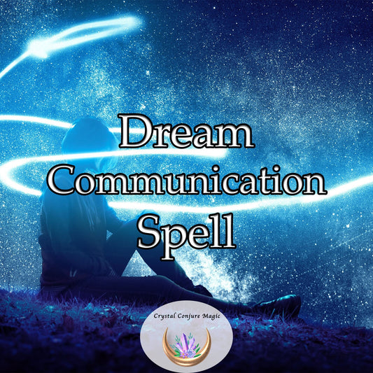 Dream Communication Spell - tap into the untouched channels of your mind, opening doors to the hidden realms of your dreams