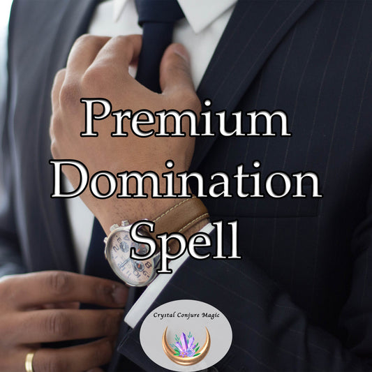 Premium Domination Spell - boost your personal charisma, amplify your voice, and establish an indomitable presence