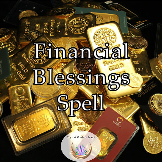 Financial Blessings Spell - amplify your intentions and heighten your vibrational frequency to match that of wealth and prosperity