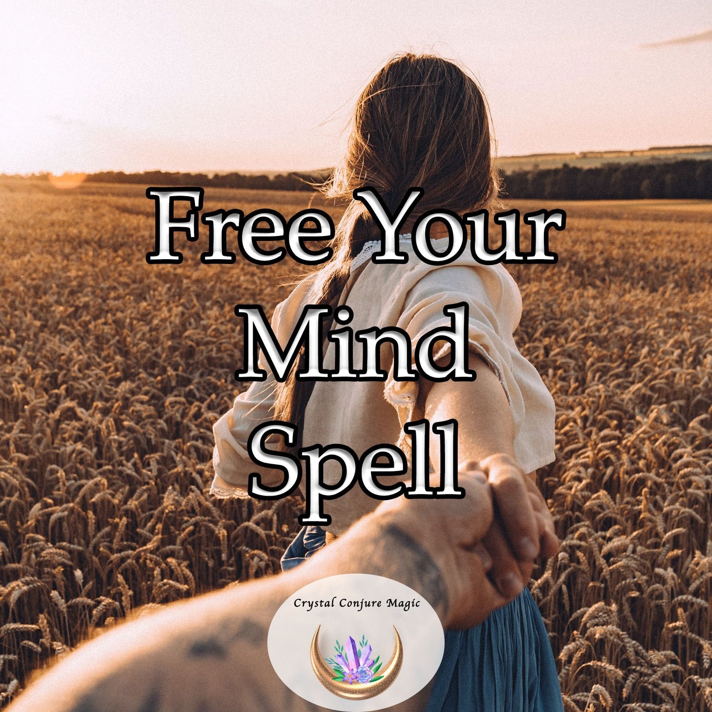 Free Your Mind Spell - gently peel away layers of stifling restriction, guiding your mind toward absolute freedom