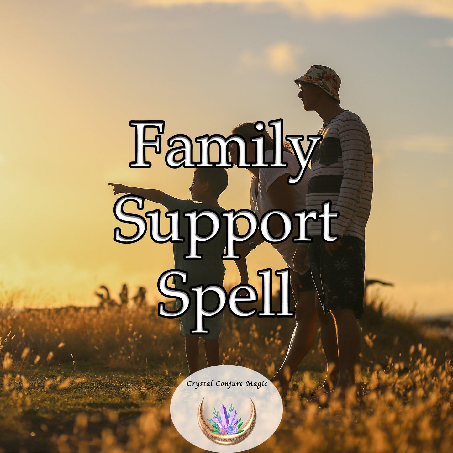 Family Support Spell - love, understanding, and compassion in your family, stimulating amplified levels of support