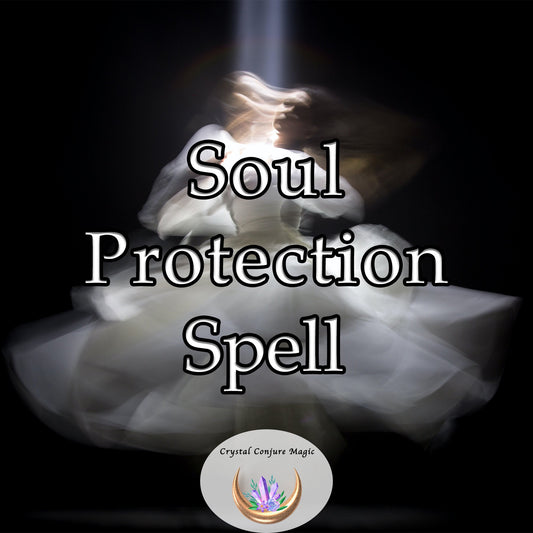 Soul Protection Spell -  wrap your soul in a mystical barrier, guarding you against sinister forces that lurk in the unseen realms