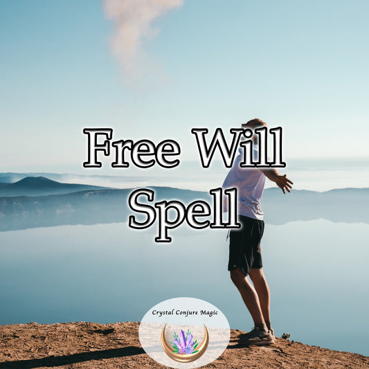 Free Will Spell -  empowers you to craft your own reality as per your desires