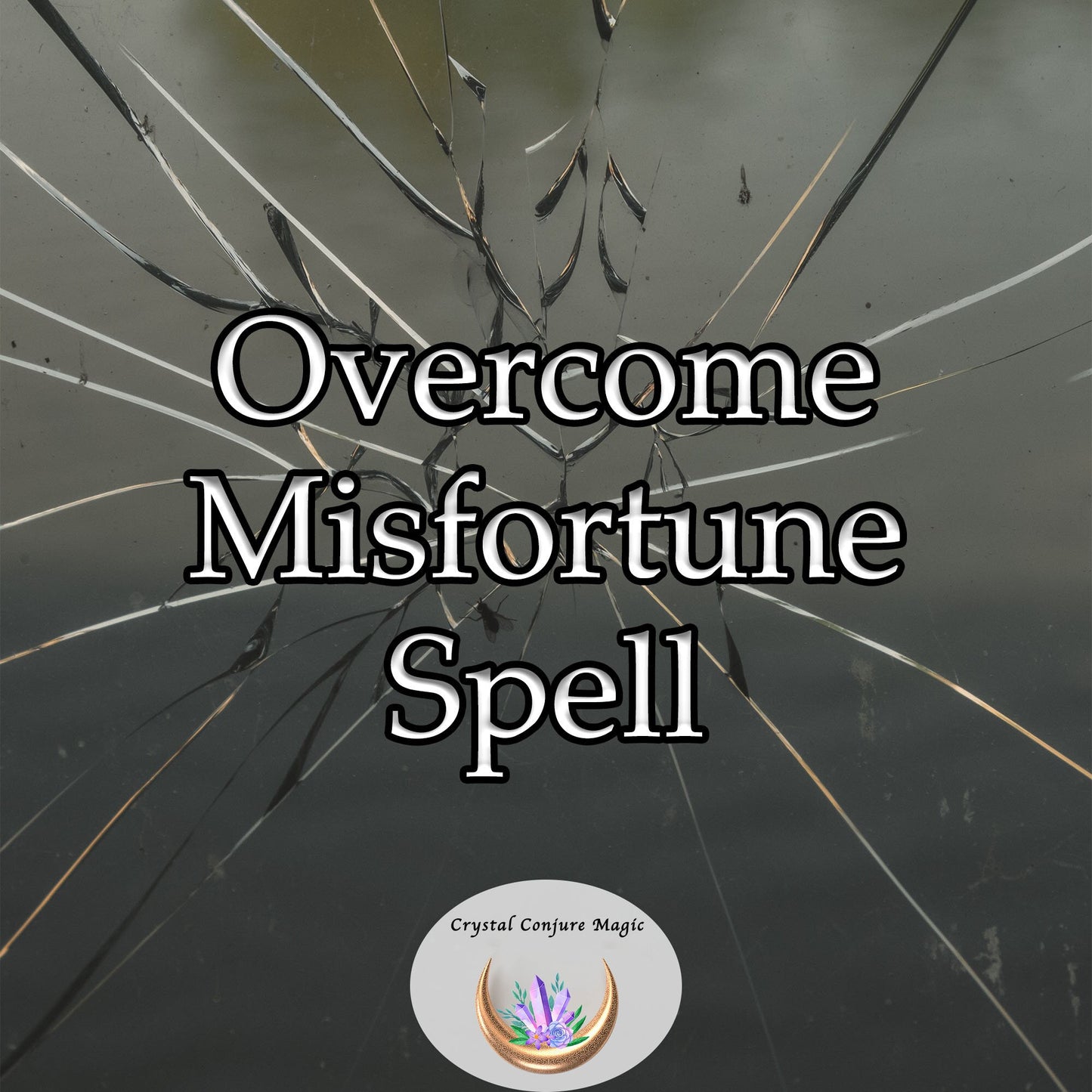 Overcome Misfortune Spell - confront and combat the negativities that shroud your path