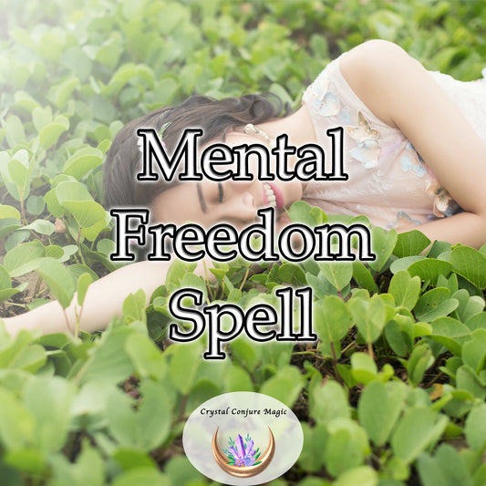 Mental Freedom Spell - designed to break the chains of limitation and bestow upon you the ultimate gift of limitless thinking