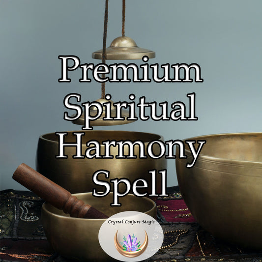 Premium Spiritual Harmony Spell  is a tranquil lullaby for your soul, a soothing caress that calms the storm within,