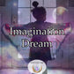Imagination Dream - delve into the deepest corners of your mind, and discover new perspectives