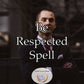 Be Respected Spell - this spell manifests a powerful force field of recognition that's impossible to ignore.