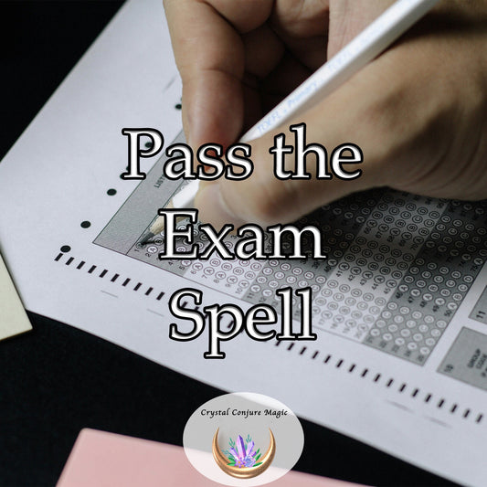 Pass the Exam Spell - instill unshakeable confidence and reignite your passion for learning