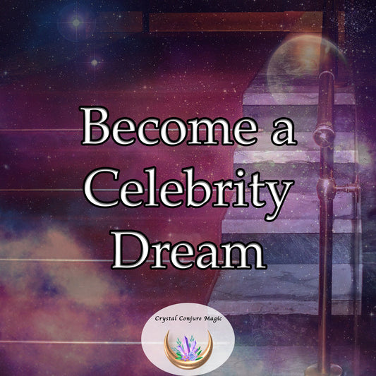 Become a Celebrity Dream - a pathway to prominence, abruptly increase your influence