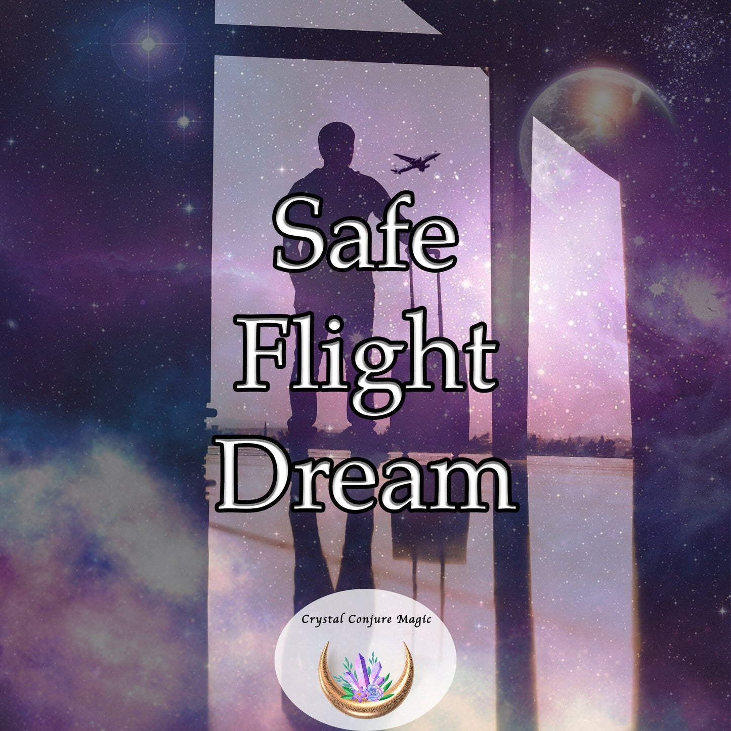 Safe Flight Dream -  a fortress of protection around you, deflecting any undesirable incidents