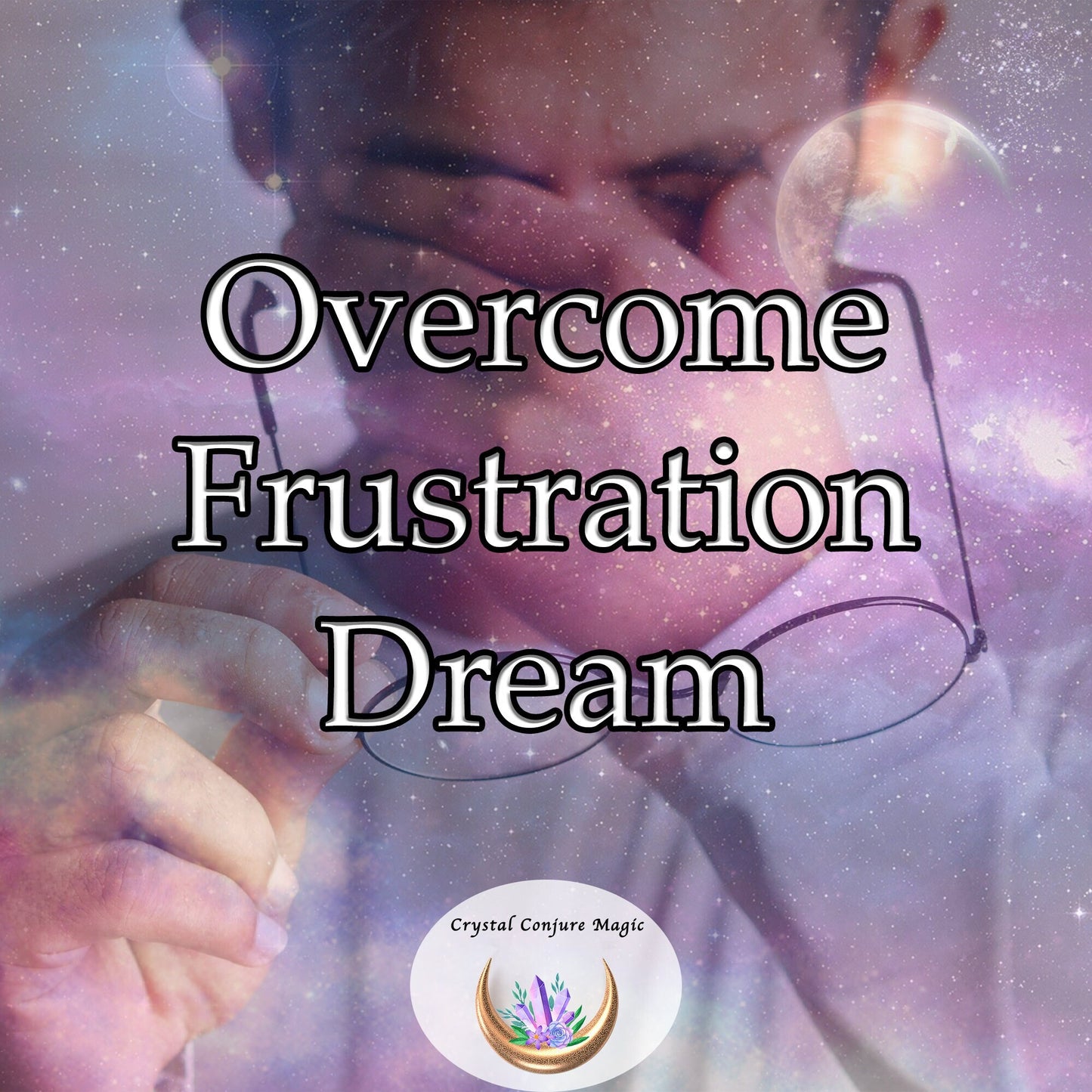 Overcome Frustration Dream -  It's time to break loose from the chains of anger and anxiety.