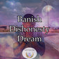 Banish Dishonesty Dream - create a space filled with genuine connections and open communication