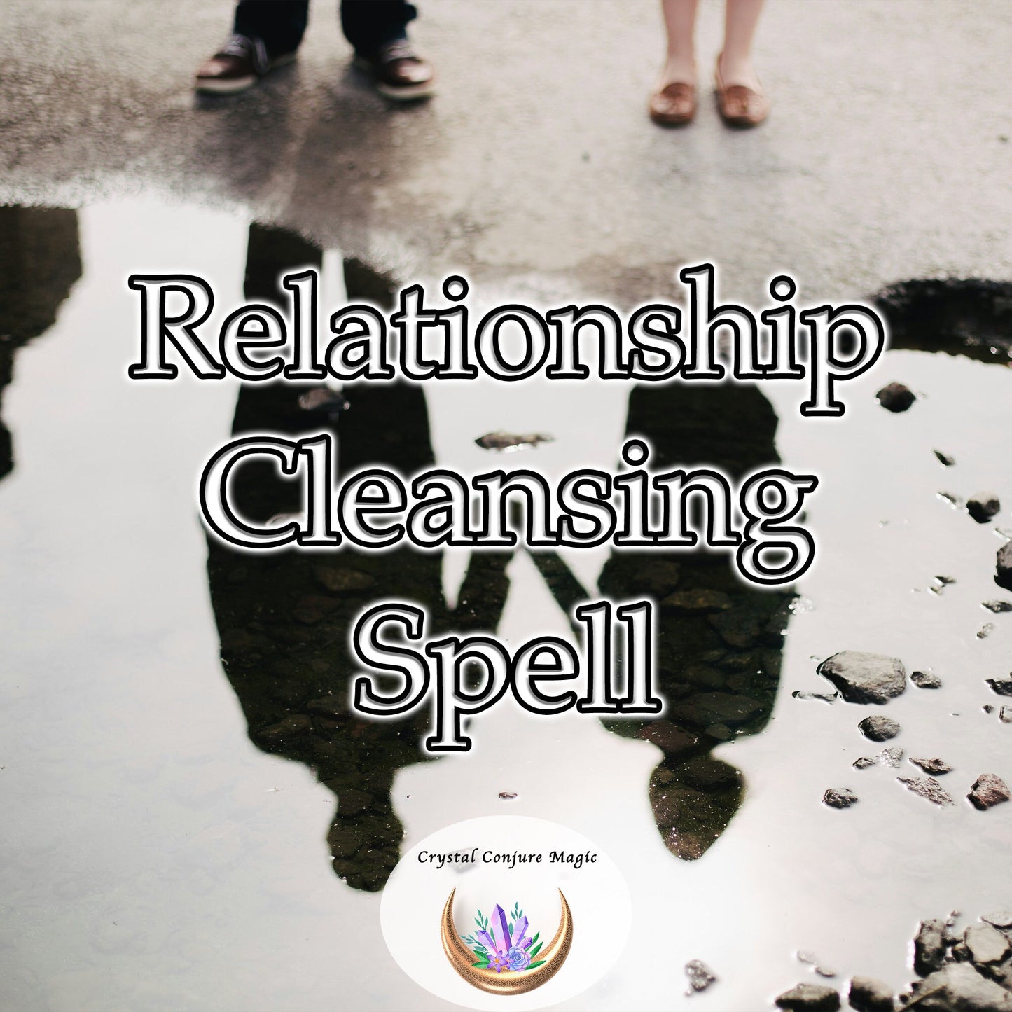 Relationship Cleansing Spell - cleanse your relationship of negativity and restore balance and tranquility