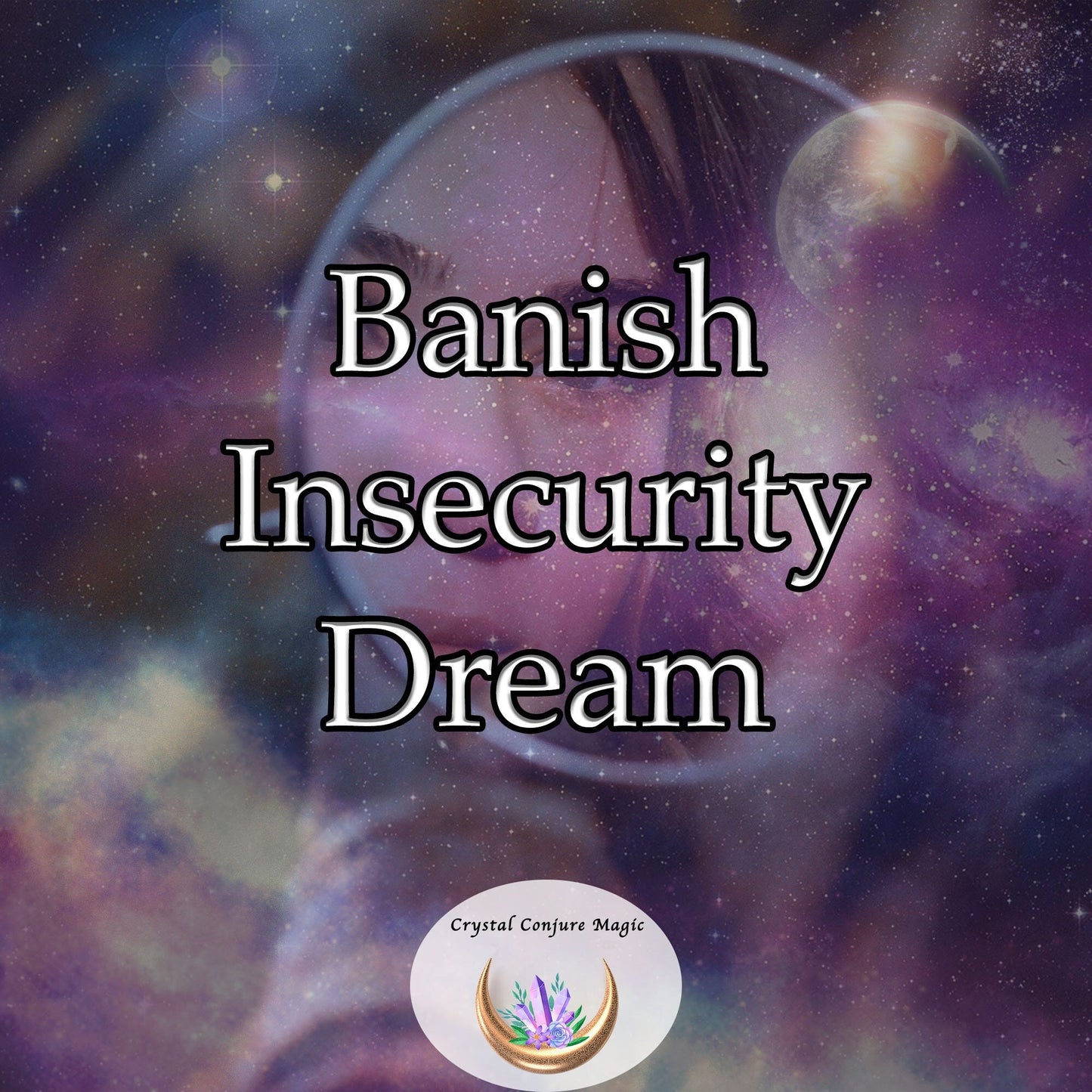 Banish Insecurity Dream - empowering you, guiding you towards a path of self-love and acceptance