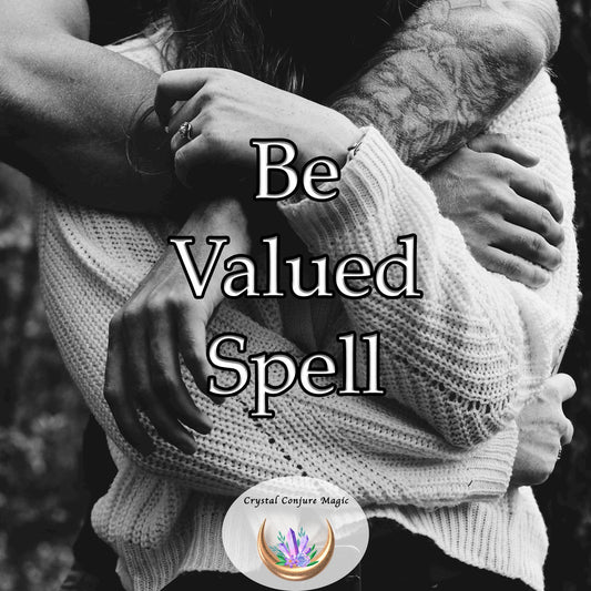 Be Valued Spell - enhance your confidence and radiate a magnetic aura of self-worth