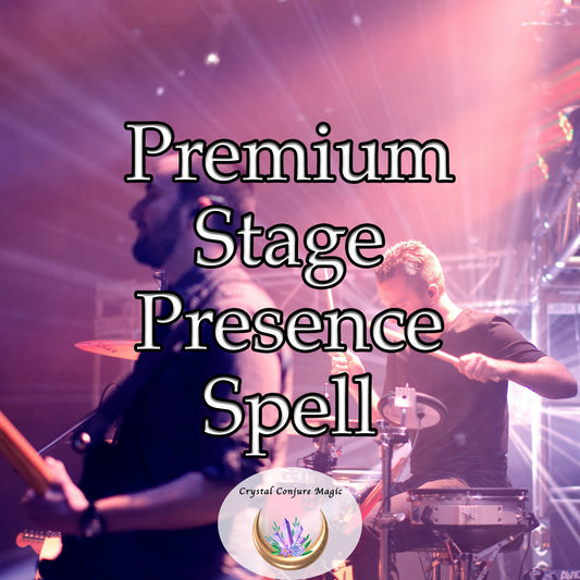 Premium Stage Presence Spell - deliver a performance that echos in their hearts long after curtain-close