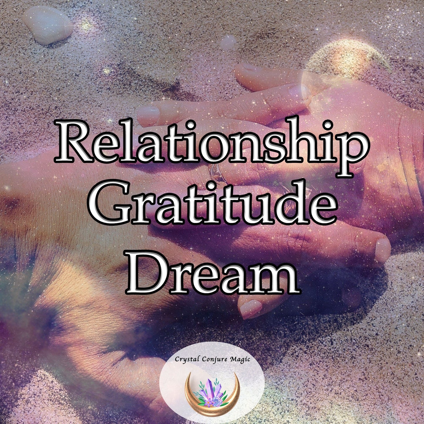 Relationship Gratitude Dream - foster a deep sense of thankfulness and admiration between you and your partner