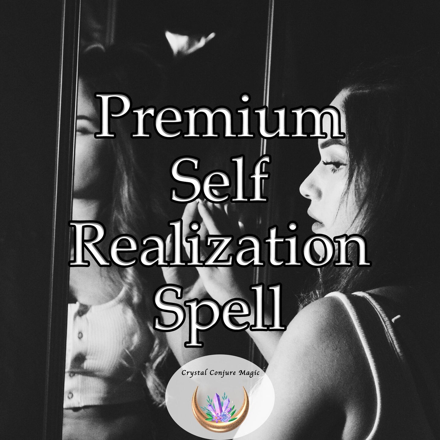 Premium Self Realization Spell - illuminate your path, empowering you to embrace your true potential