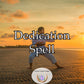 Dedication Spell -  reinforce your spirit to become the dedicated individual you aspire to be