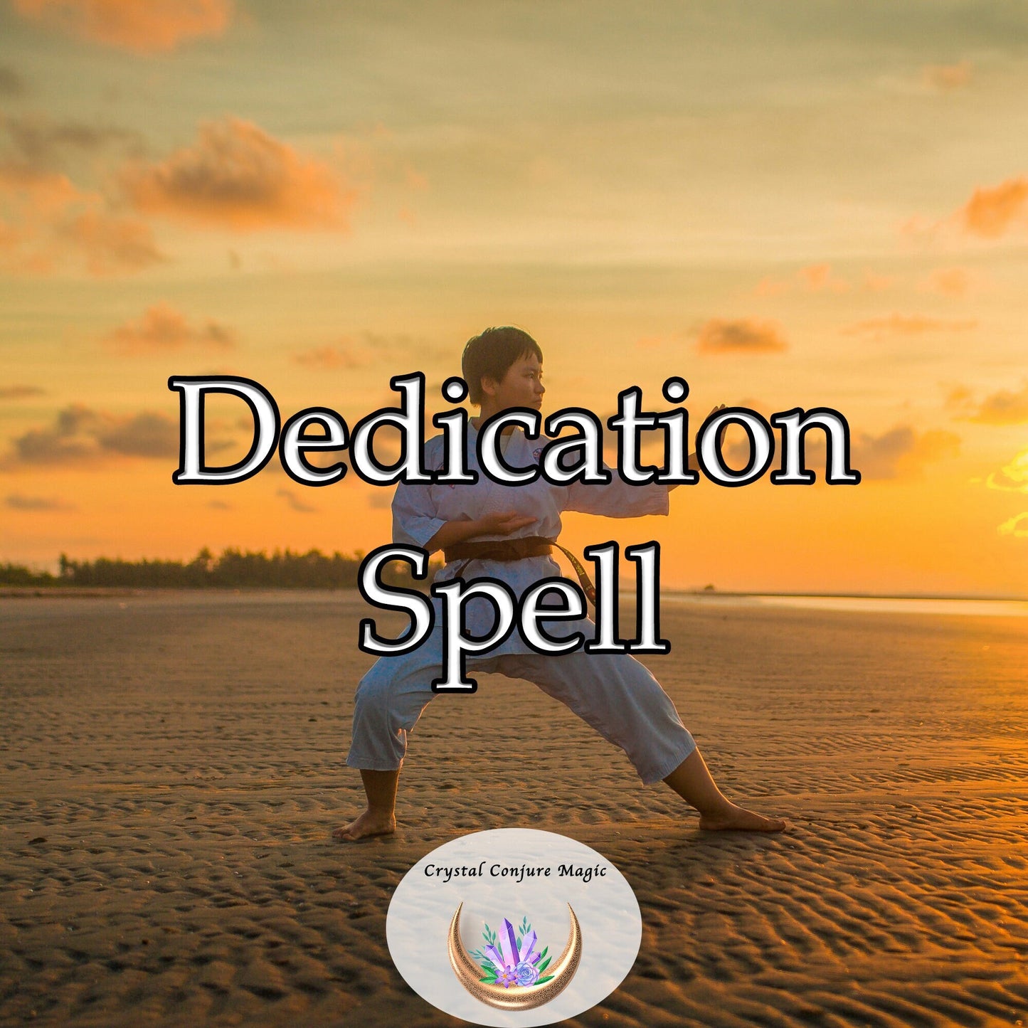 Dedication Spell -  reinforce your spirit to become the dedicated individual you aspire to be