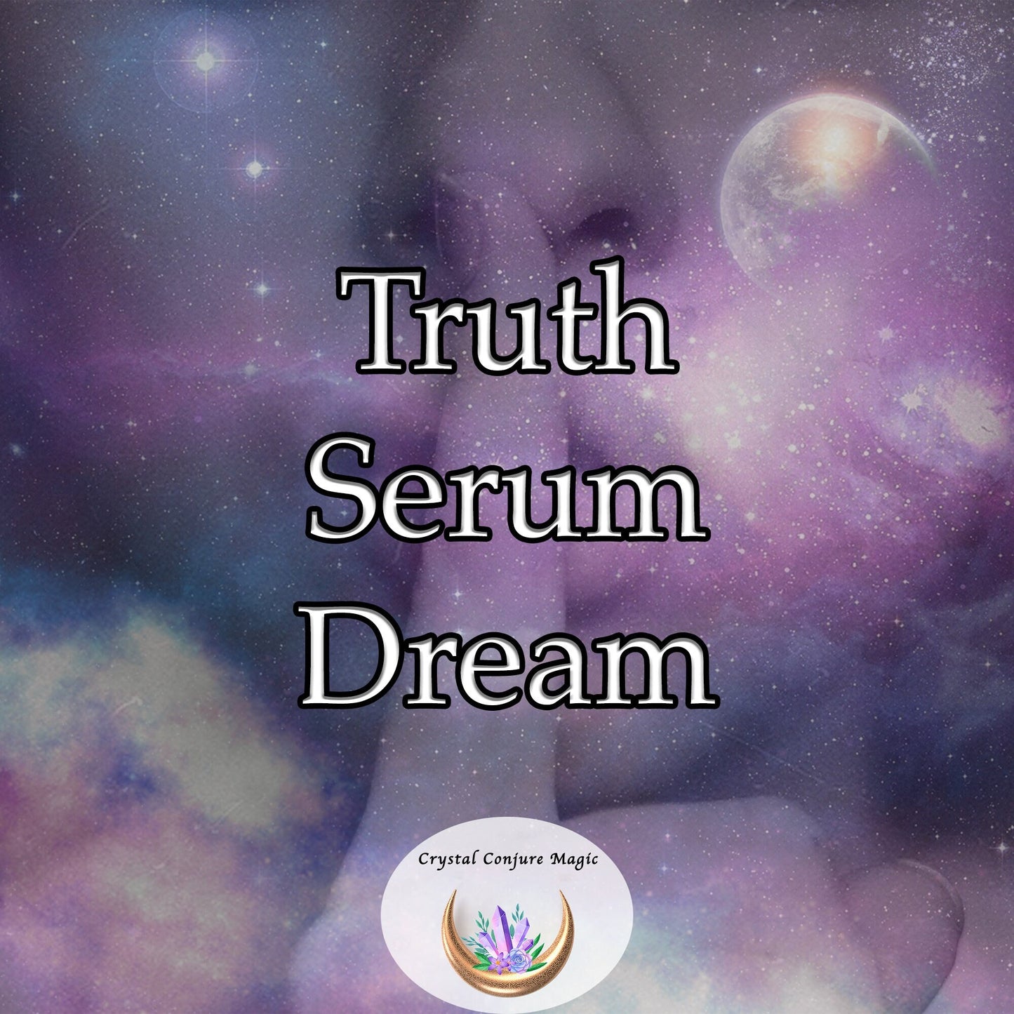 Truth Serum Dream - erase the cloud of uncertainty surrounding your relationships or interactions
