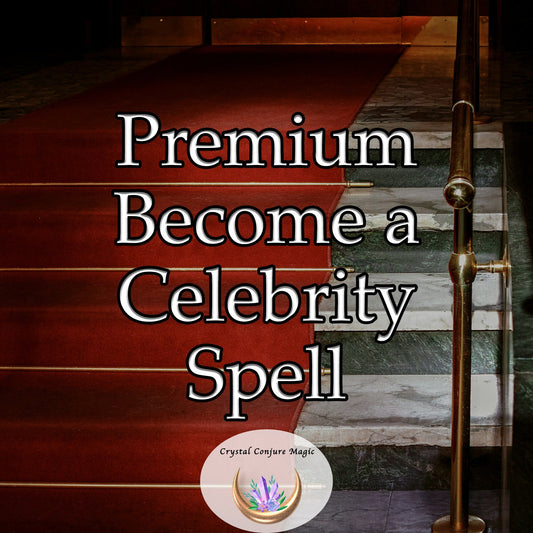 Premium Become a Celebrity Spell - a pathway to prominence, abruptly increase your influence