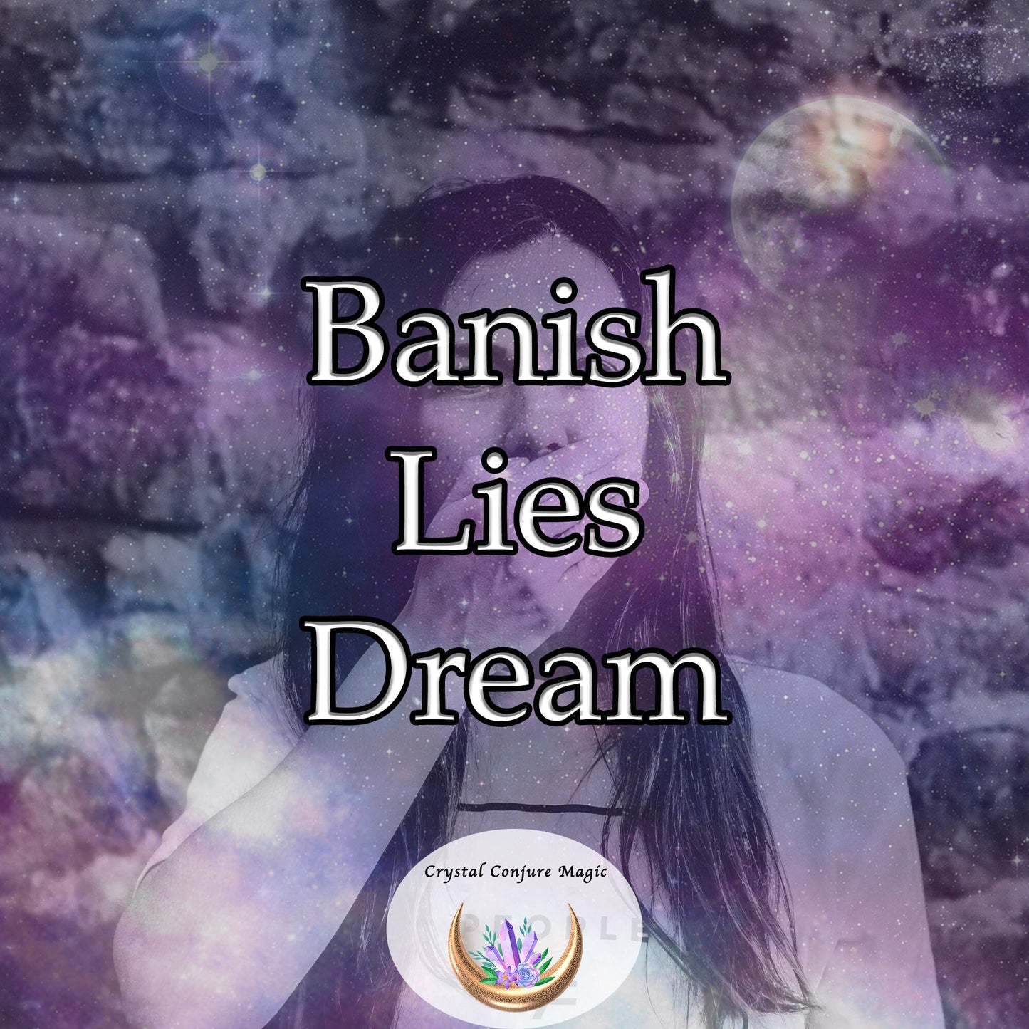 Banish Lies Dream - release yourself from the grip of dishonesty and embrace trust and transparency