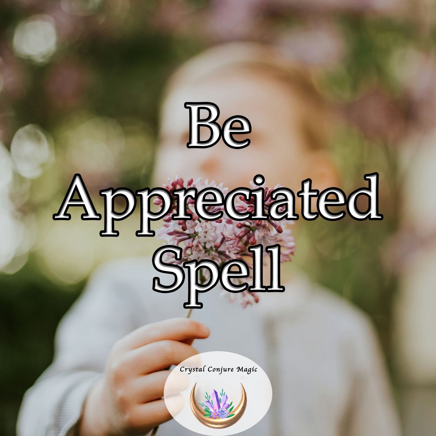 Be Appreciated Spell - exude a radiant aura that captivates hearts and minds effortlessly