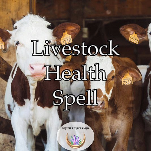 Livestock Health Spell - designed to safeguard and promote the well-being of your beloved animals