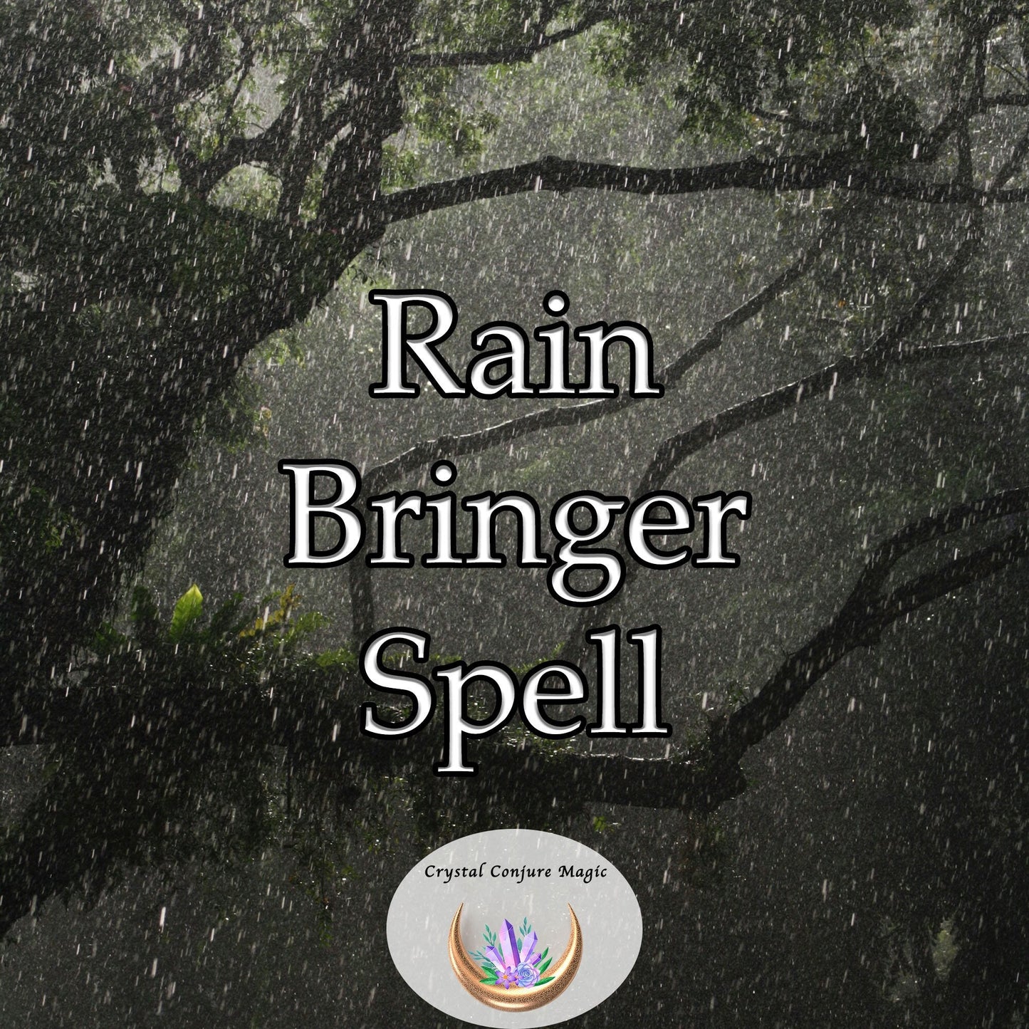 Rain Bringer Spell - evoke the energy of water and the essence of growth, invite the cleansing power of rain